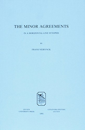 The Minor Agreements in a Horizontal-Line Synopsis by F. Neirynck 9789068313475