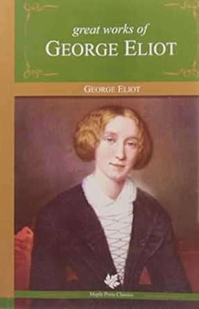 Great Works Of George Eliot by George Eliot. 9789350333716