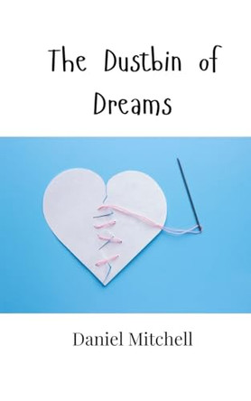 The Dustbin of Dreams by Daniel Mitchell 9789908000916