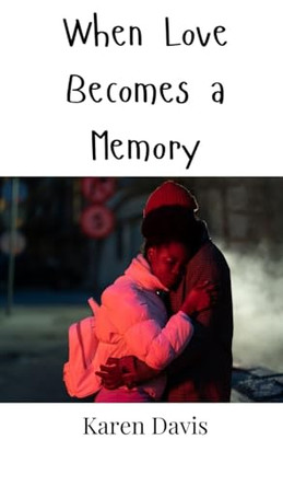 When Love Becomes a Memory by Karen Davis 9789908000947