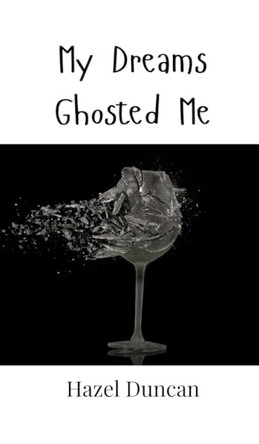 My Dreams Ghosted Me by Hazel Duncan 9789908001562