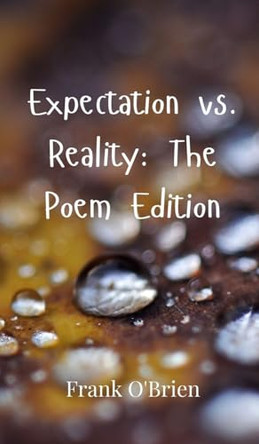 Expectation vs. Reality: The Poem Edition by Frank O'Brien 9789908001821