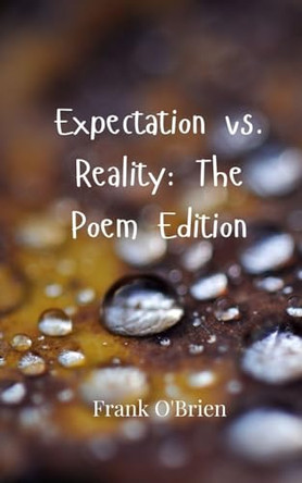 Expectation vs. Reality: The Poem Edition by Frank O'Brien 9789908001838