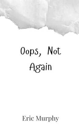 Oops, Not Again by Eric Murphy 9789908001845