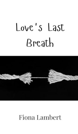 Love's Last Breath by Fiona Lambert 9789908001944