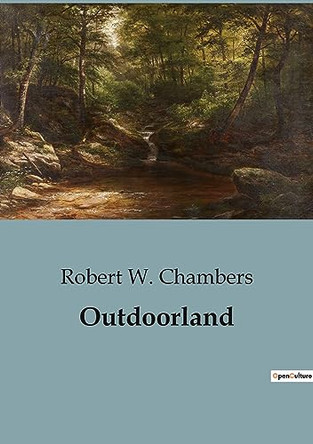 Outdoorland by Robert W Chambers 9791041825509