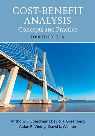 Cost-Benefit Analysis: Concepts and Practice by Anthony E. Boardman 9781108448284