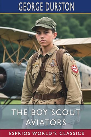 The Boy Scout Aviators (Esprios Classics) by George Durston 9798347671212