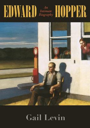 Edward Hopper: An Intimate Biography by Gail Levin