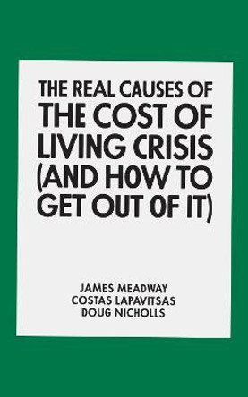 The Cost of Living Crisis: (and how to get out of it) by Costas Lapavitsas