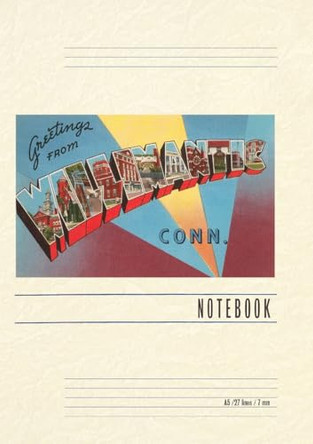 Vintage Lined Notebook Greetings from Willimantic by Found Image Press 9798385406593