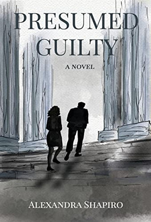 Presumed Guilty by Alexandra Shapiro 9798885047968