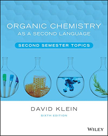 Organic Chemistry as a Second Language: Second Semester Topics by David R Klein 9781119837053
