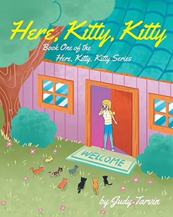 Here, Kitty, Kitty; Book One of the Here, Kitty, Kitty Series by Judy Tarvin 9798886445107