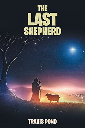 The Last Shepherd by Travis Pond 9798886446623