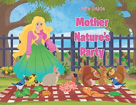 Mother Nature's Party by Julie Bajda 9798886541908