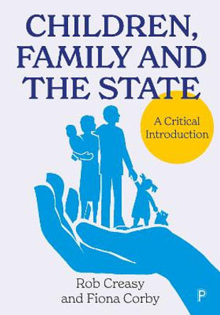 Children, Family and the State: A Critical Introduction by Rob Creasy