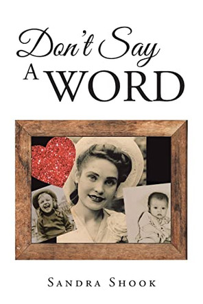 Don't Say a Word by Sandra Shook 9798886854244