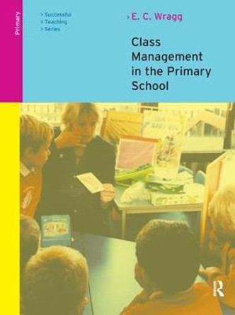 Class Management in the Primary School by E. C. Wragg