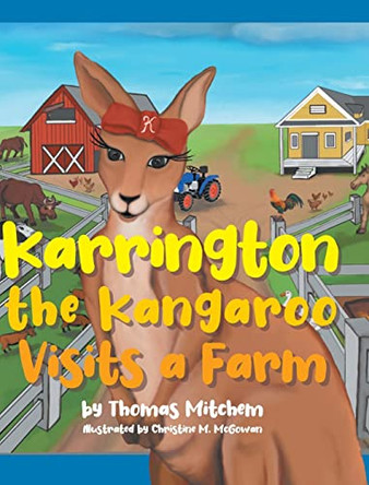 Karrington the kangaroo Visits a Farm by Thomas Mitchem 9798887936383