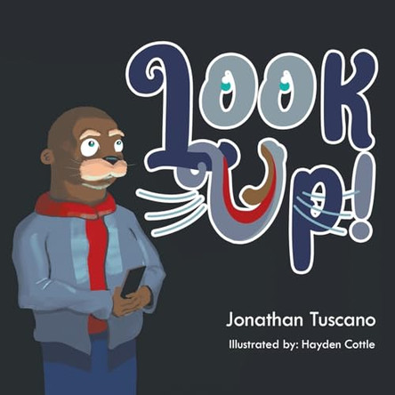 Look Up!: The Story of Olly the Otter by Jonathan Tuscano 9798888102466