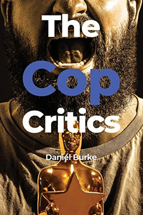 The Cop Critics by Daniel Burke 9798888122013