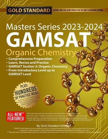 2023-2024 Masters Series GAMSAT Preparation Organic Chemistry by Gold: Standard Gamsat by The Gold Standard Gamsat Team
