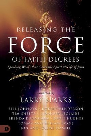 Releasing the Force of Faith by Larry Sparks