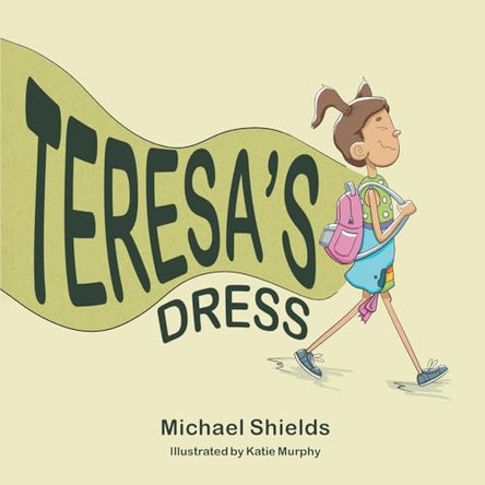 Teresa's Dress by Michael Shields 9798888517352