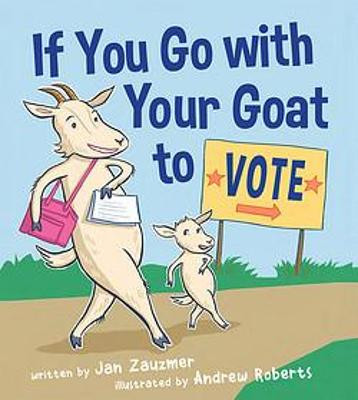 If You Go With Your Goat to Vote by Jan Zauzmer