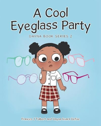 A Cool Eyeglass Party by Frances J Tolbert 9798889605102