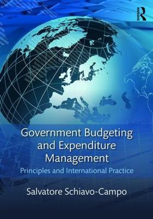 Government Budgeting and Expenditure Management: Principles and International Practice by Salvatore Schiavo-Campo