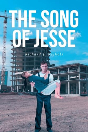 The Song of Jesse by Richard J Nichols 9798889827092