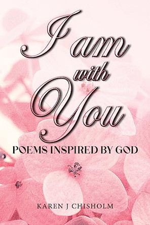 I AM with You by Karen J Chisholm 9798890314260