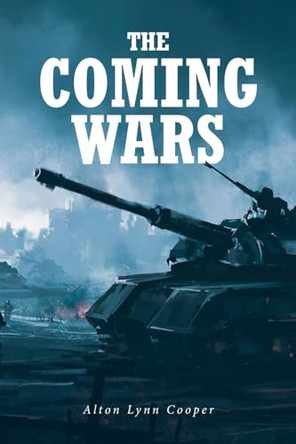 The Coming Wars by Alton Lynn Cooper 9798890435101