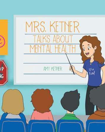 Mrs. Ketner Talks about Mental Health by Amy Ketner 9798891578487