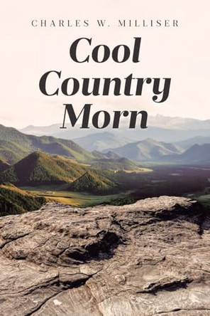 Cool Country Morn by Charles W Milliser 9798891578630