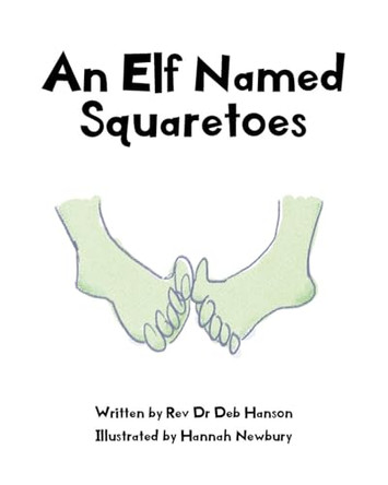 An Elf Named Squaretoes by REV Deb Hanson 9798891579798