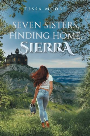 Seven Sisters, Finding home, Sierra by Tessa Moore 9798893088410