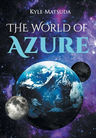The World of Azure by Kyle Matsuda 9798893151183