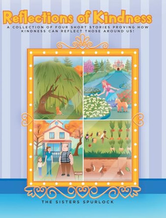 Reflections of Kindness by The Sisters Spurlock 9798893455328