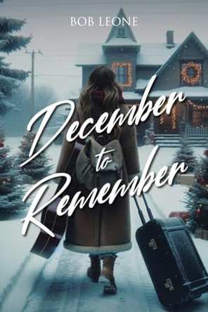 December to Remember by Bob Leone 9798893455410