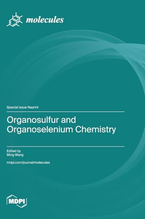 Organosulfur and Organoselenium Chemistry by Ming Wang 9783725827626