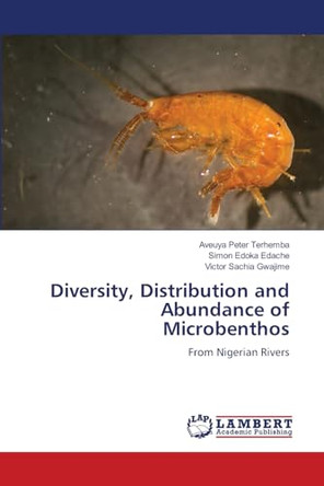 Diversity, Distribution and Abundance of Microbenthos by Aveuya Peter Terhemba 9786204737676