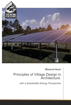 Principles of Village Design in Architecture by Masoud Asari 9786205634707