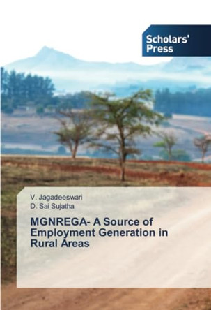 MGNREGA- A Source of Employment Generation in Rural Areas by V Jagadeeswari 9786206772873
