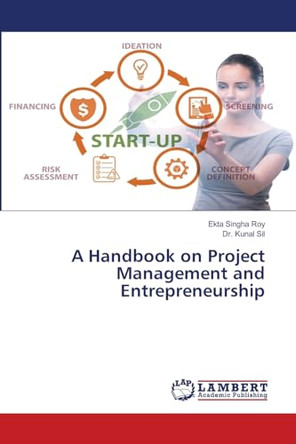 A Handbook on Project Management and Entrepreneurship by Ekta Singha Roy 9786207474981