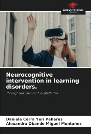 Neurocognitive intervention in learning disorders. by Daniela Cerra Yeri Pallares 9786207689453