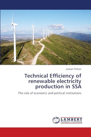 Technical Efficiency of renewable electricity production in SSA by Joseph Wilson 9786207998968
