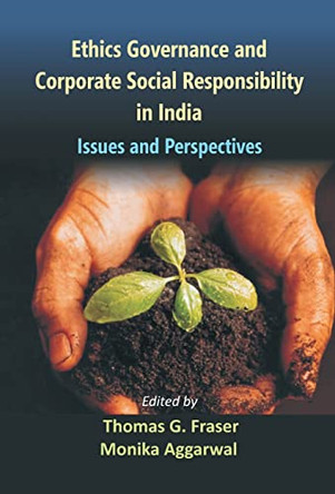 Ethics Governance And Corporate Social Responsibility in India Issues And Perspectives by Monika Aggarwal 9789351281955